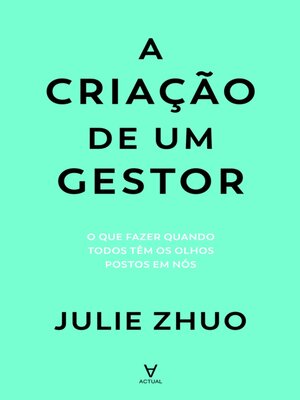 cover image of A Criação de um Gestor- O que fazer quando todos têm os olhos postos em nós